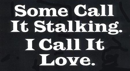 Have you ever tried stalking?