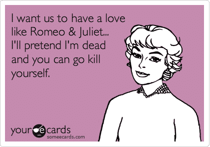 Romeo probably would’ve gone off her
