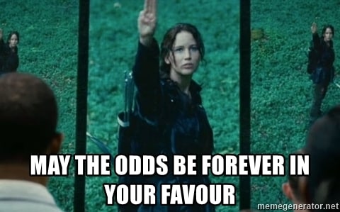 May the odds forever be in your favour