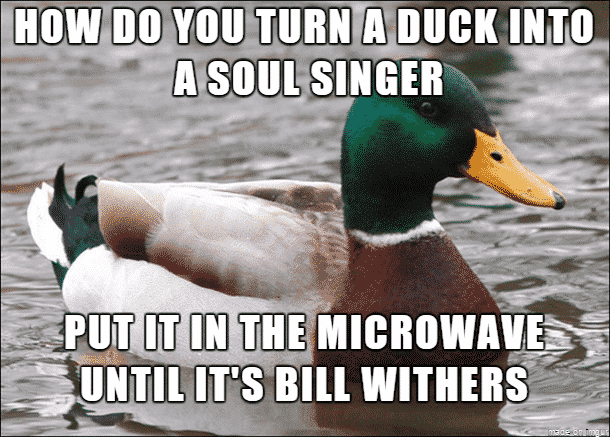 How do you turn a duck into a Rhythm and Blues singer? [It’s an oldie, but a goodie]