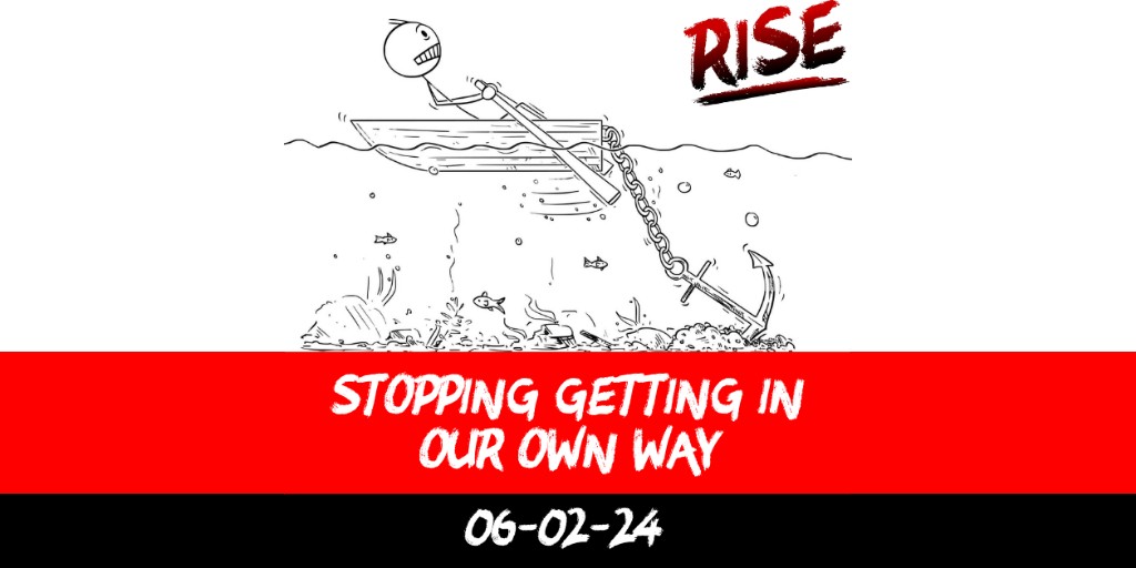 Stopping getting in our own way | RISE Macclesfield | Group Personal Training gym weight loss programmes