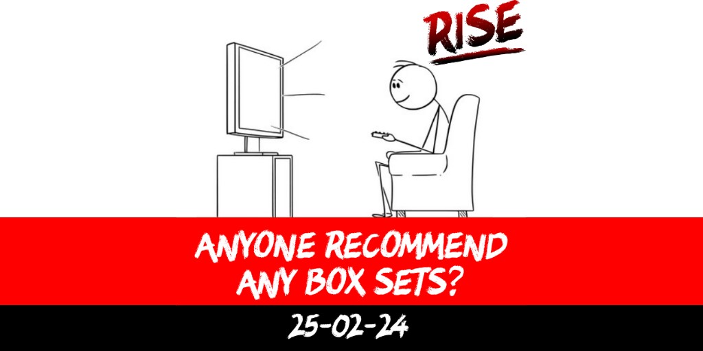 Anyone recommend any box sets?
 | RISE Macclesfield | Group Personal Training gym weight loss programmes
