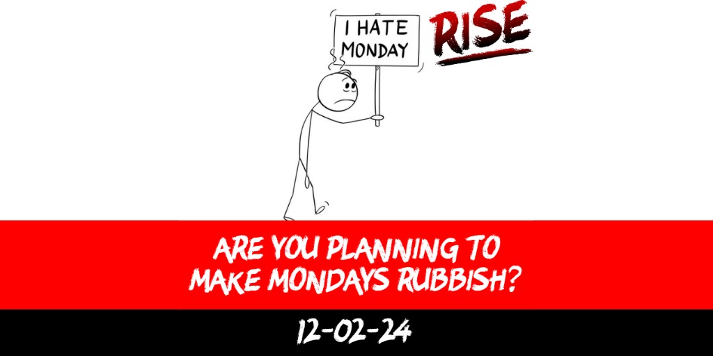 Are you planning to make Mondays rubbish?
 | RISE Macclesfield | Group Personal Training gym weight loss programmes