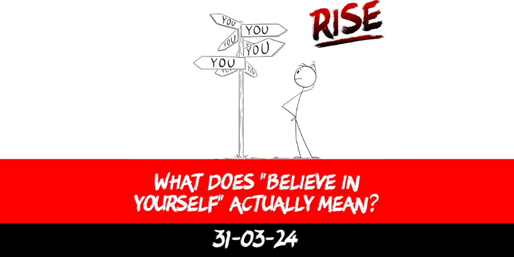 What does “believe in yourself” actually mean?
 | RISE Macclesfield | Group Personal Training gym weight loss programmes