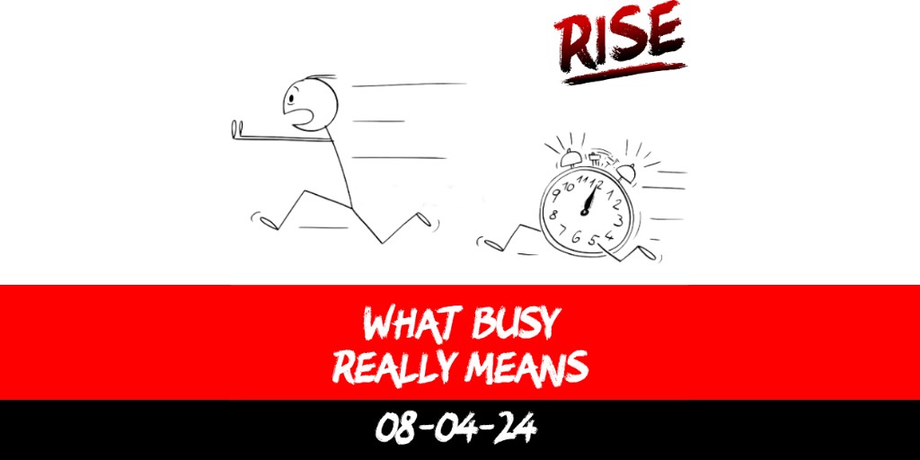 What busy really means
 | RISE Macclesfield | Group Personal Training gym weight loss programmes